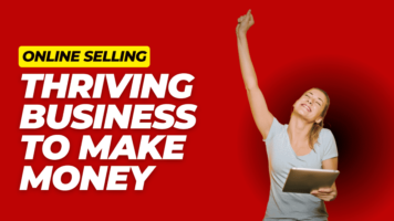Online-Selling-Thriving-Business-GrabOnlineMoney-min